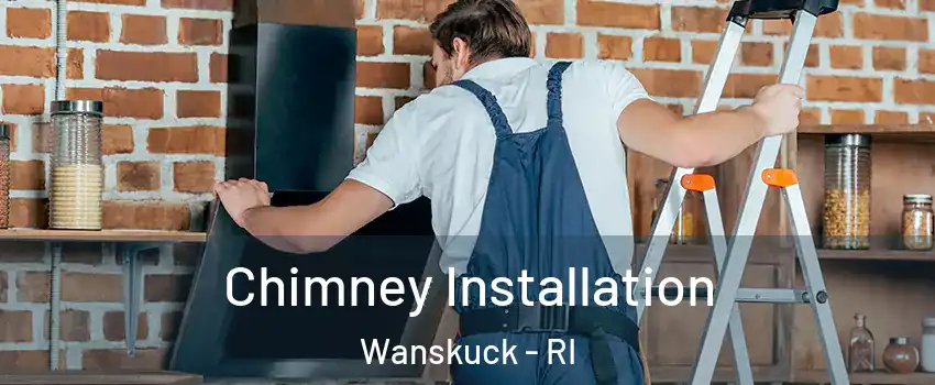 Chimney Installation Wanskuck - RI