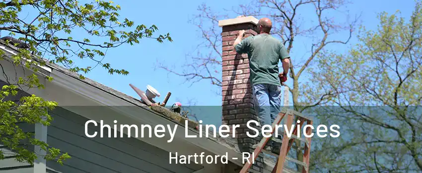 Chimney Liner Services Hartford - RI