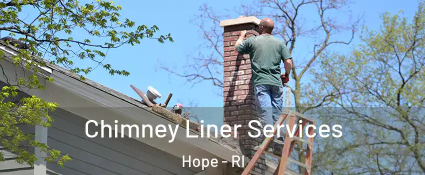 Chimney Liner Services Hope - RI