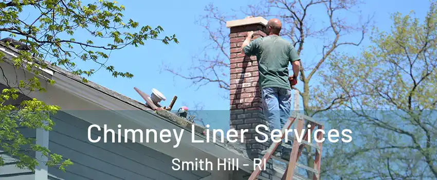 Chimney Liner Services Smith Hill - RI