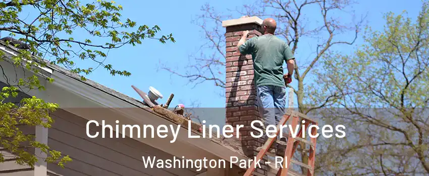 Chimney Liner Services Washington Park - RI