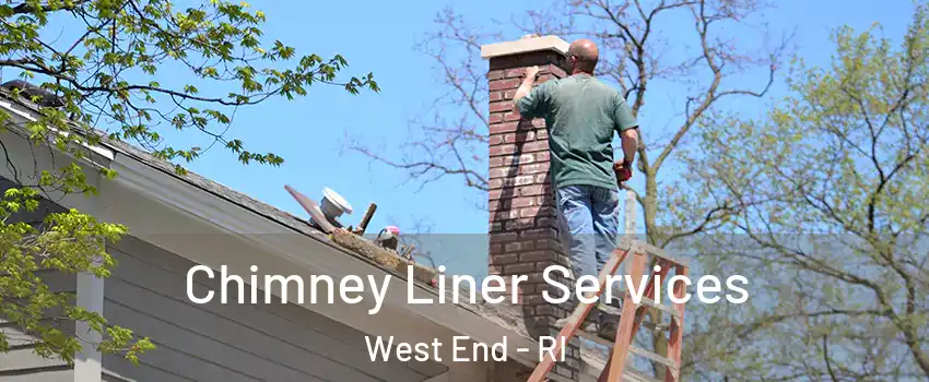 Chimney Liner Services West End - RI