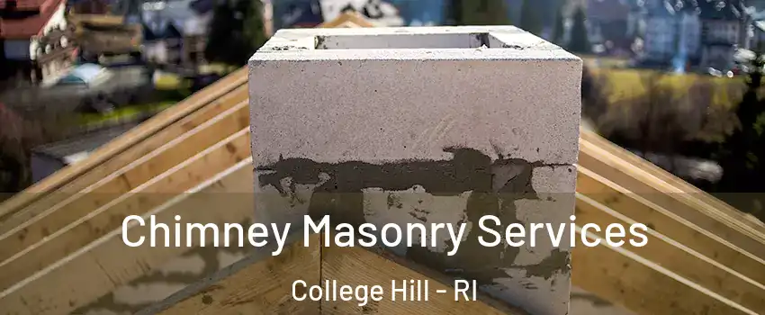 Chimney Masonry Services College Hill - RI