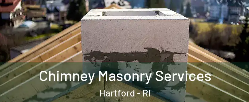 Chimney Masonry Services Hartford - RI