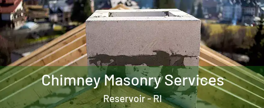 Chimney Masonry Services Reservoir - RI