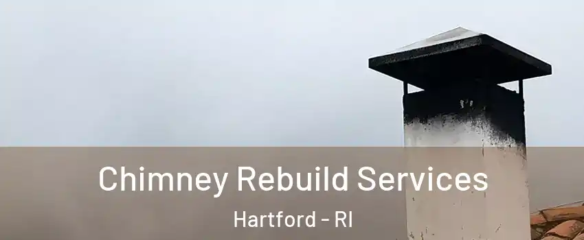 Chimney Rebuild Services Hartford - RI