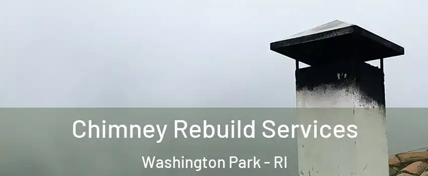 Chimney Rebuild Services Washington Park - RI