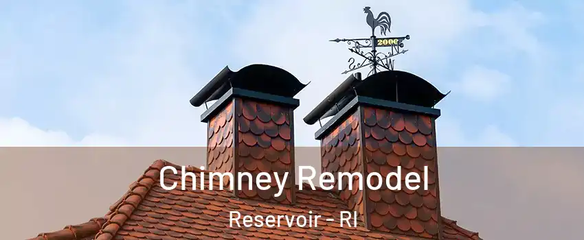 Chimney Remodel Reservoir - RI