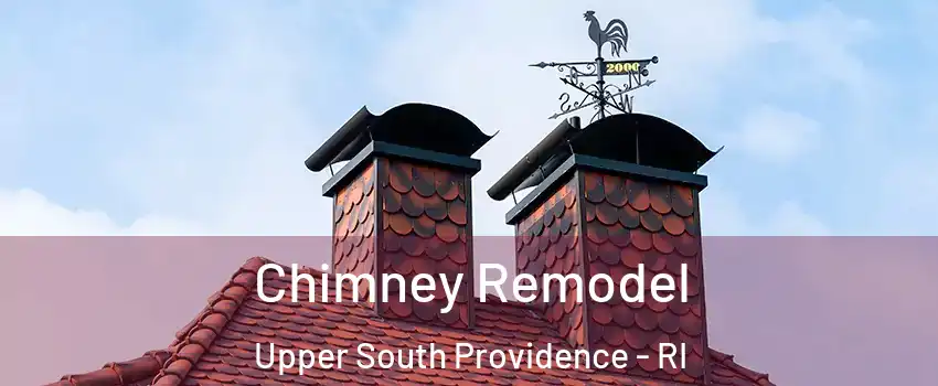 Chimney Remodel Upper South Providence - RI