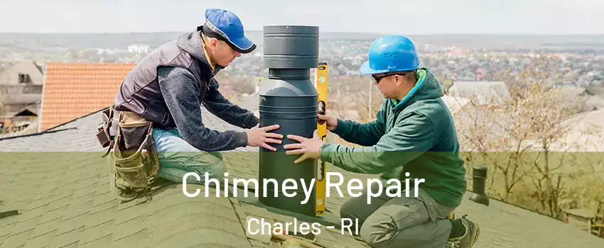 Chimney Repair Charles - RI