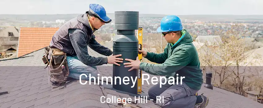 Chimney Repair College Hill - RI