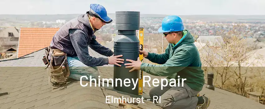 Chimney Repair Elmhurst - RI