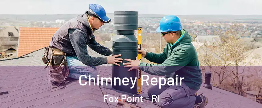 Chimney Repair Fox Point - RI