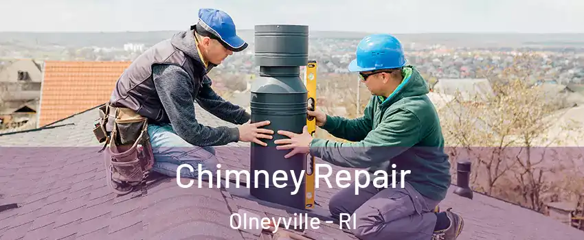 Chimney Repair Olneyville - RI