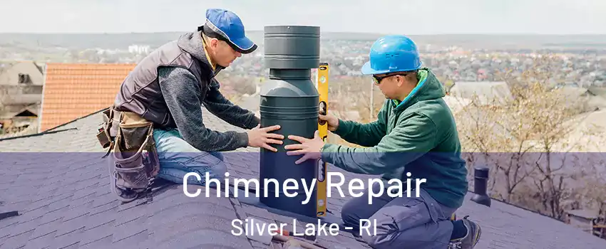 Chimney Repair Silver Lake - RI