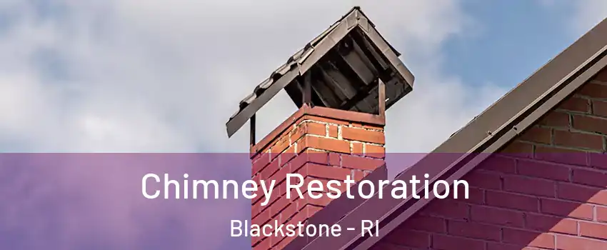 Chimney Restoration Blackstone - RI