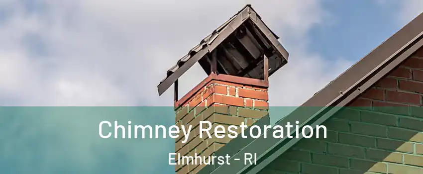 Chimney Restoration Elmhurst - RI