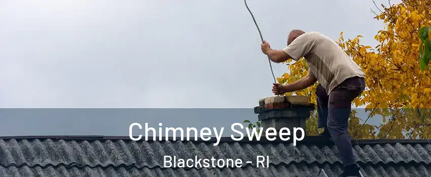 Chimney Sweep Blackstone - RI