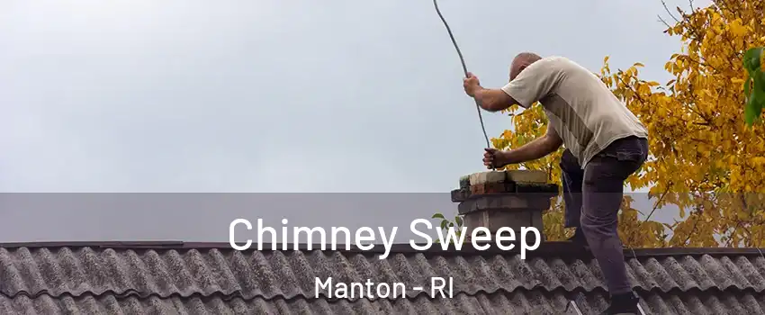 Chimney Sweep Manton - RI