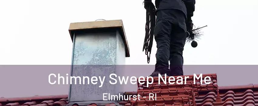 Chimney Sweep Near Me Elmhurst - RI