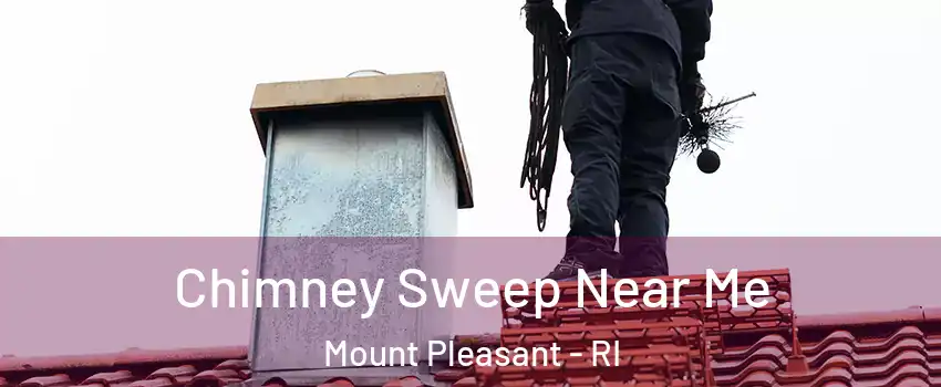 Chimney Sweep Near Me Mount Pleasant - RI