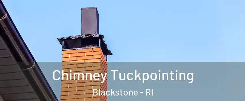 Chimney Tuckpointing Blackstone - RI