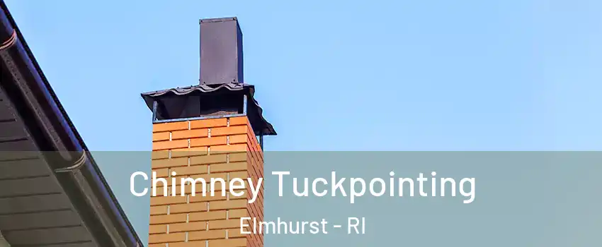 Chimney Tuckpointing Elmhurst - RI