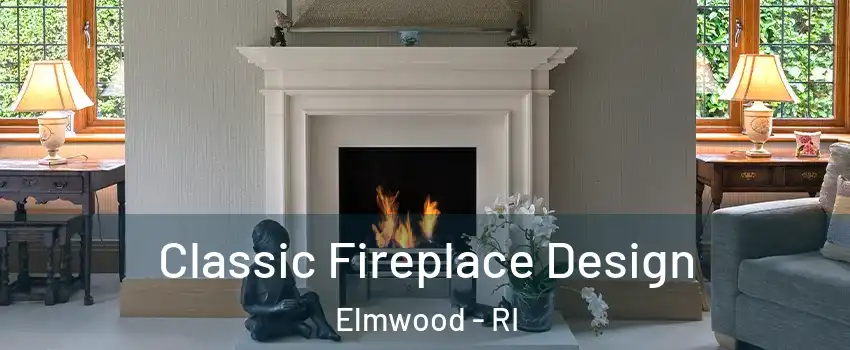 Classic Fireplace Design Elmwood - RI