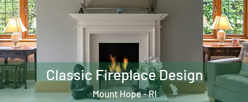 Classic Fireplace Design Mount Hope - RI