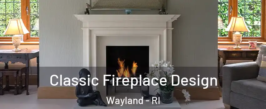 Classic Fireplace Design Wayland - RI