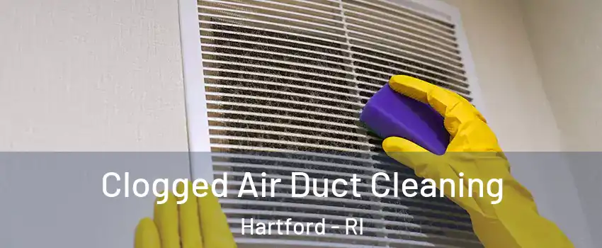 Clogged Air Duct Cleaning Hartford - RI