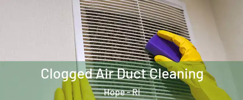 Clogged Air Duct Cleaning Hope - RI