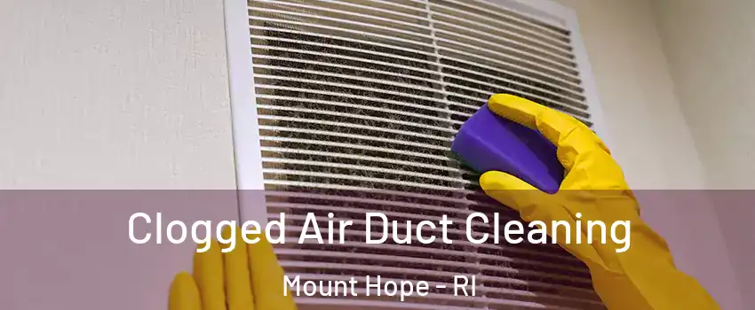 Clogged Air Duct Cleaning Mount Hope - RI