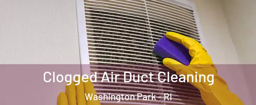 Clogged Air Duct Cleaning Washington Park - RI