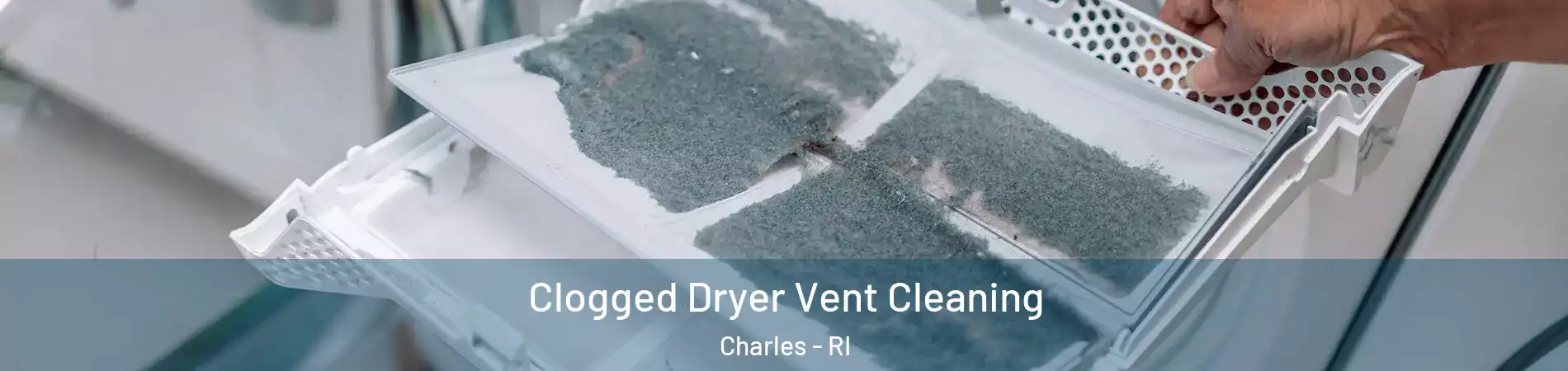 Clogged Dryer Vent Cleaning Charles - RI