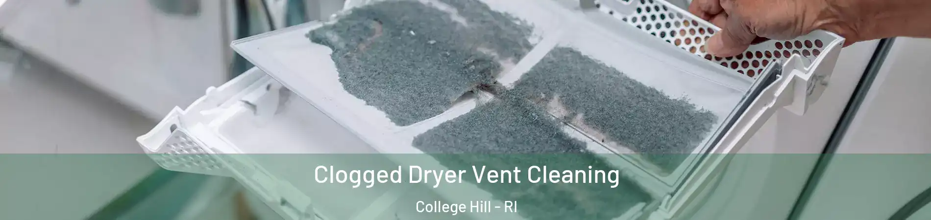 Clogged Dryer Vent Cleaning College Hill - RI