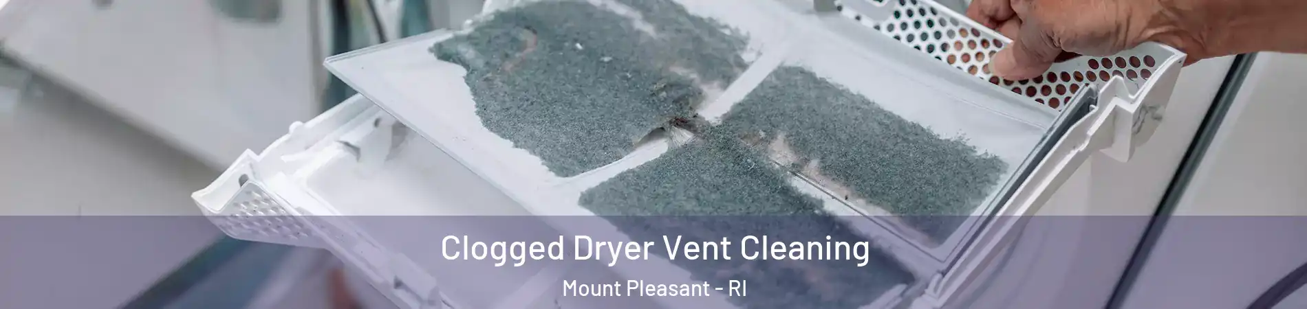 Clogged Dryer Vent Cleaning Mount Pleasant - RI