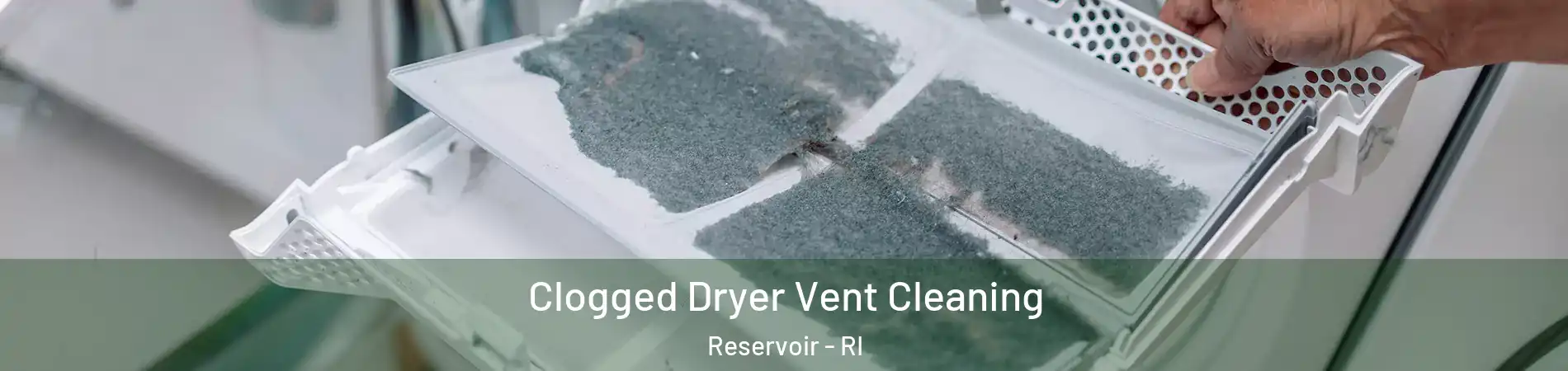 Clogged Dryer Vent Cleaning Reservoir - RI