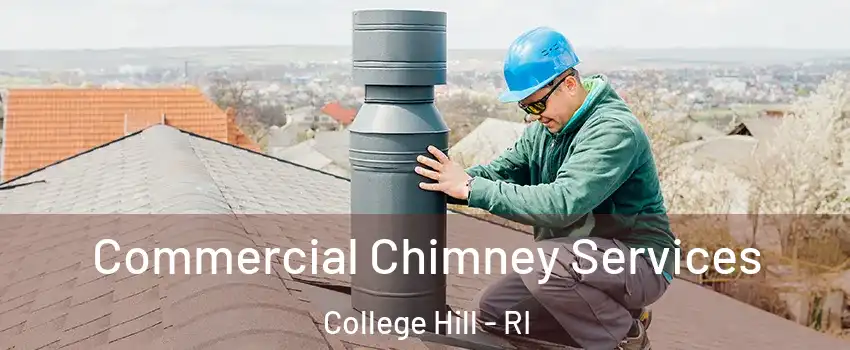 Commercial Chimney Services College Hill - RI