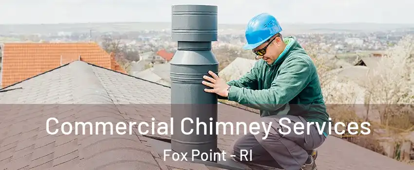 Commercial Chimney Services Fox Point - RI