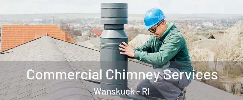 Commercial Chimney Services Wanskuck - RI