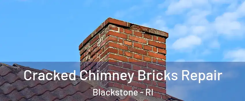 Cracked Chimney Bricks Repair Blackstone - RI