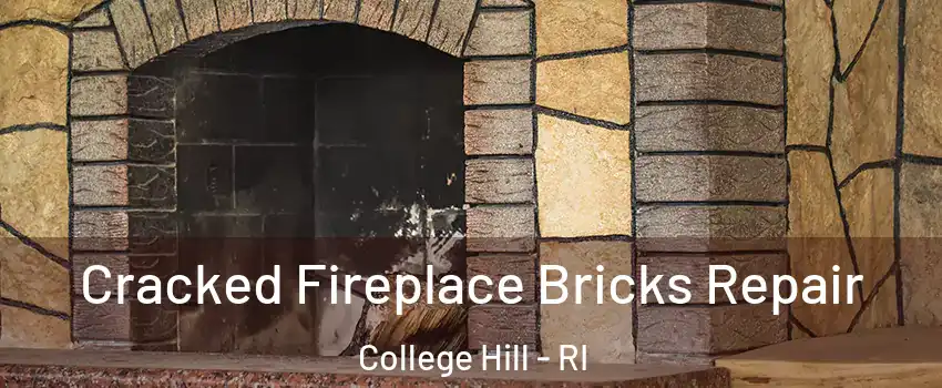 Cracked Fireplace Bricks Repair College Hill - RI