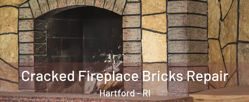 Cracked Fireplace Bricks Repair Hartford - RI