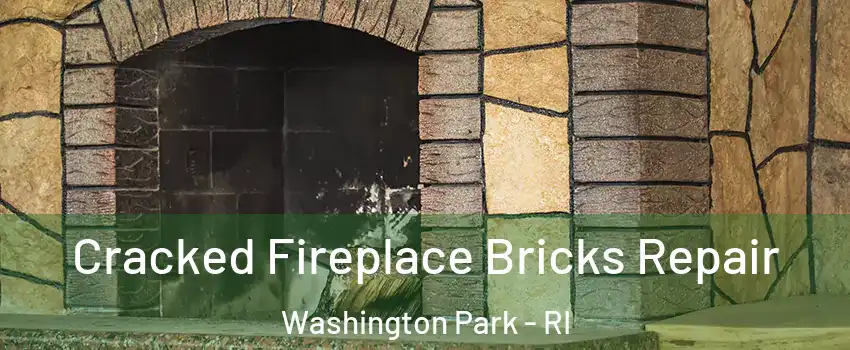 Cracked Fireplace Bricks Repair Washington Park - RI