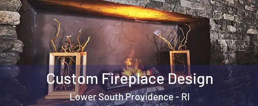 Custom Fireplace Design Lower South Providence - RI