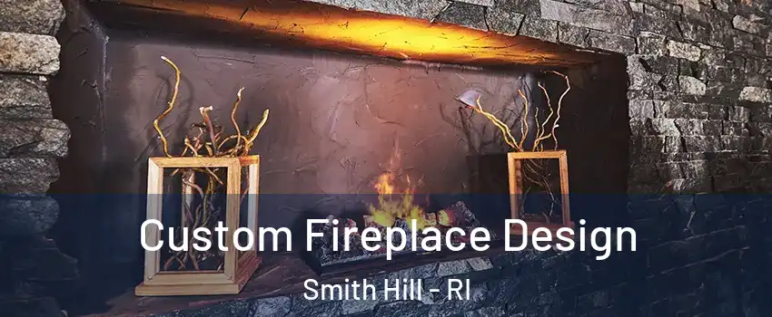 Custom Fireplace Design Smith Hill - RI