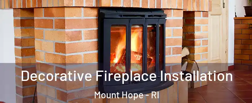 Decorative Fireplace Installation Mount Hope - RI