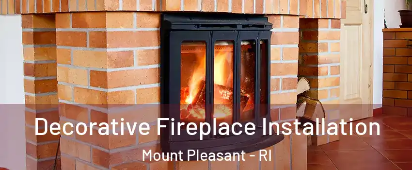 Decorative Fireplace Installation Mount Pleasant - RI