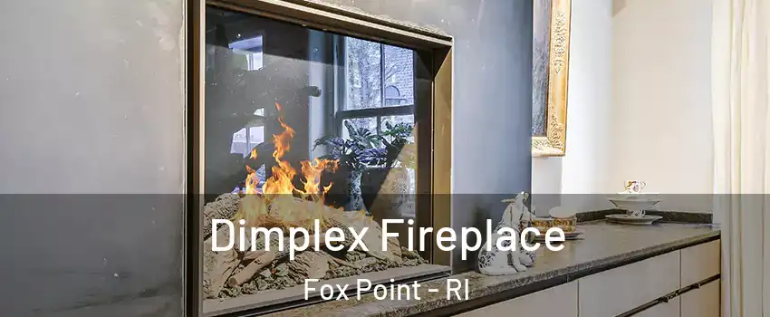 Dimplex Fireplace Fox Point - RI